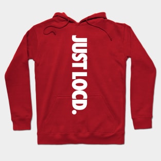 Just Locd Hoodie